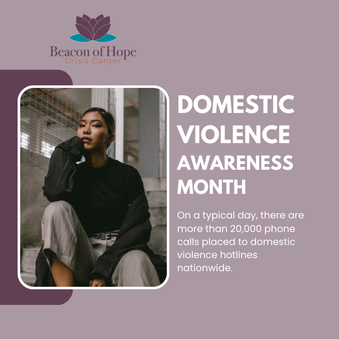 Domestic violence awareness month - On a typical day, there are more than 20,000 phone calls placed to domestic violence hotlines nationwide. 