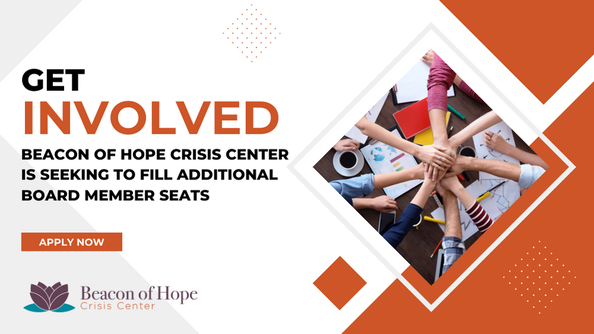 Get involved - Beacon of Hope Crisis Center is Seeking to Fill Additional Board Member Seats - Apply Now